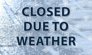 Closed Due to Weather